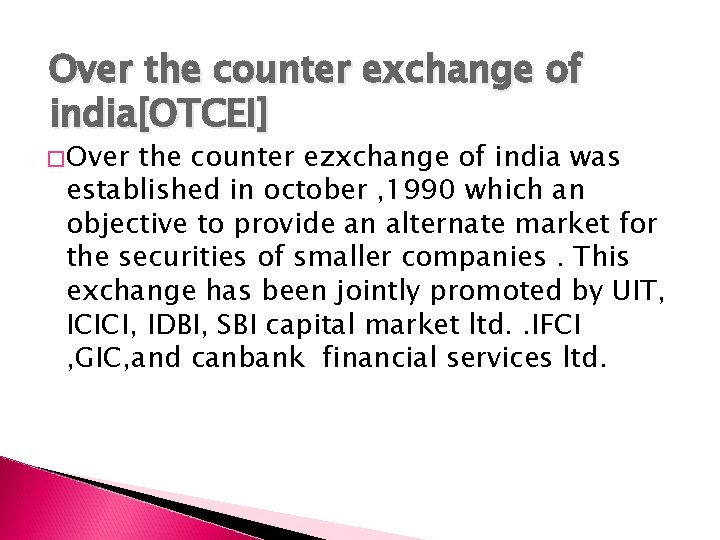 Over the counter exchange of india[OTCEI] �Over the counter ezxchange of india was established