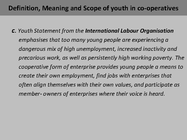 Definition, Meaning and Scope of youth in co-operatives c. Youth Statement from the International