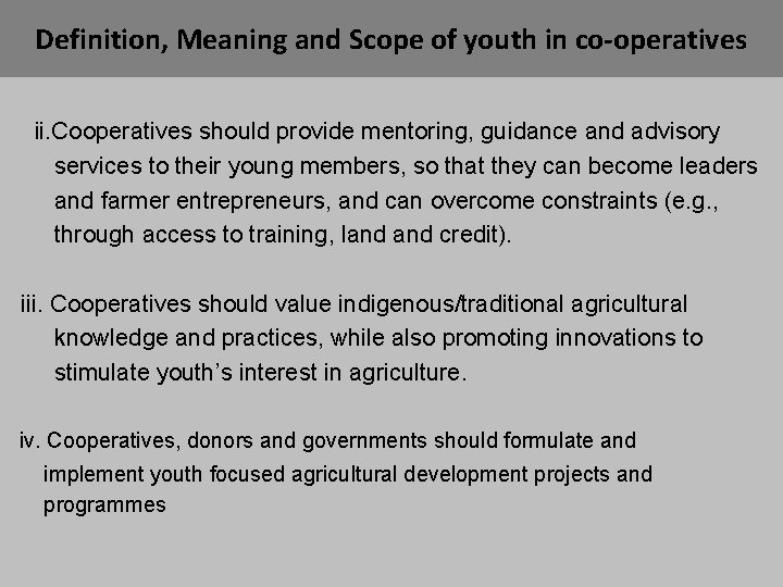 Definition, Meaning and Scope of youth in co-operatives ii. Cooperatives should provide mentoring, guidance