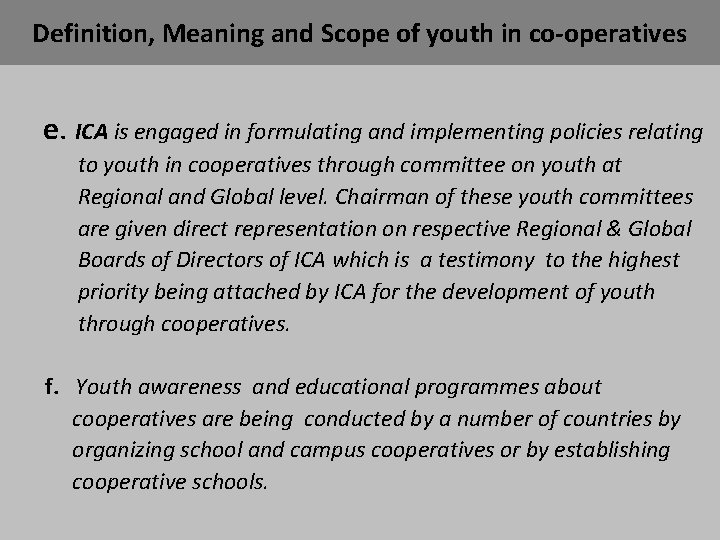 Definition, Meaning and Scope of youth in co-operatives e. ICA is engaged in formulating