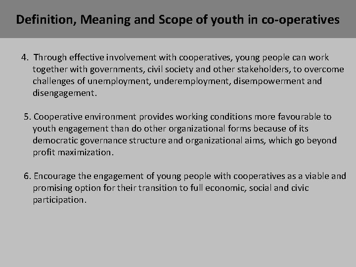 Definition, Meaning and Scope of youth in co-operatives 4. Through effective involvement with cooperatives,