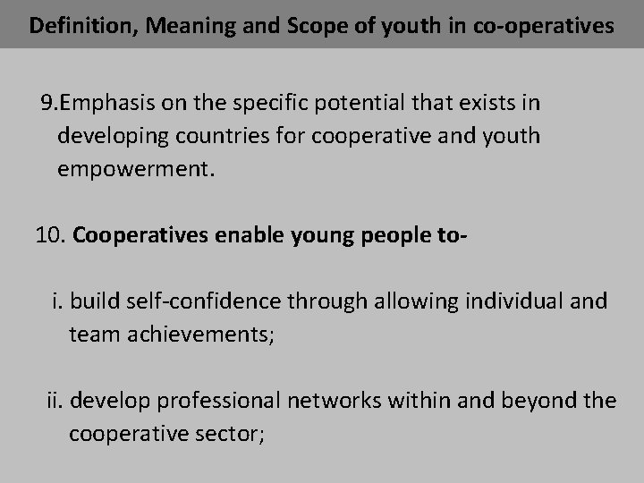 Definition, Meaning and Scope of youth in co-operatives 9. Emphasis on the specific potential