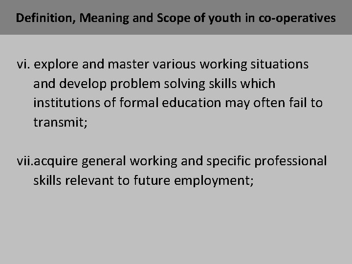 Definition, Meaning and Scope of youth in co-operatives vi. explore and master various working