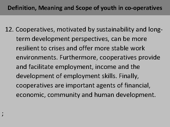 Definition, Meaning and Scope of youth in co-operatives 12. Cooperatives, motivated by sustainability and