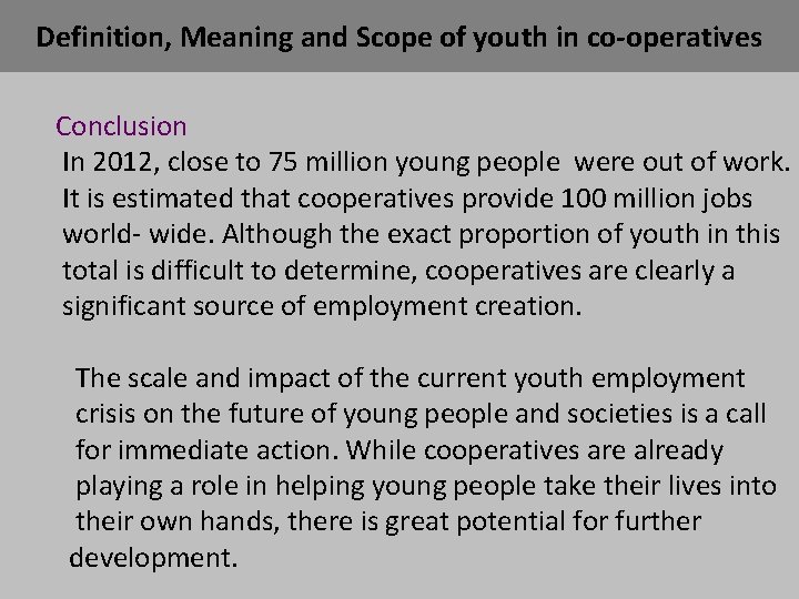 Definition, Meaning and Scope of youth in co-operatives Conclusion In 2012, close to 75