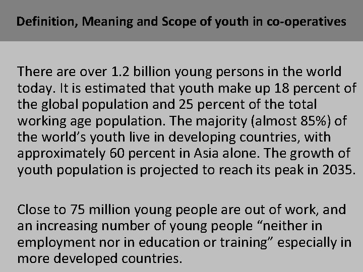Definition, Meaning and Scope of youth in co-operatives There are over 1. 2 billion