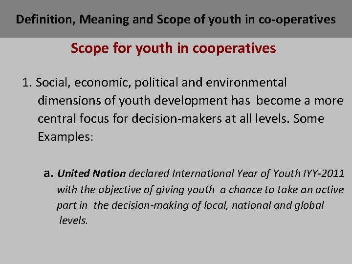 Definition, Meaning and Scope of youth in co-operatives Scope for youth in cooperatives 1.