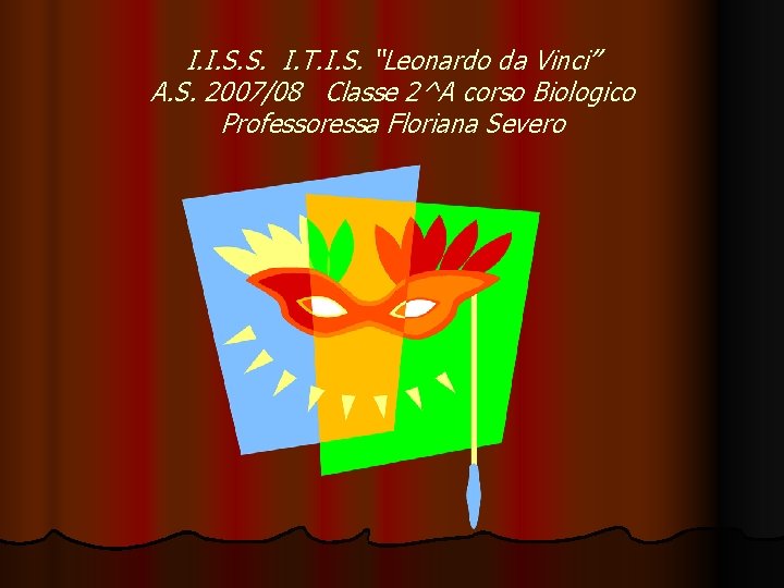 I. I. S. S. I. T. I. S. “Leonardo da Vinci” A. S. 2007/08