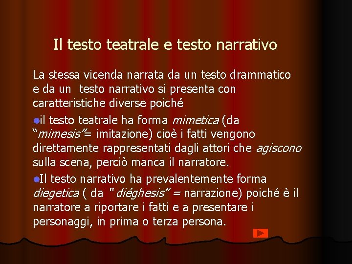 Il testo teatrale e testo narrativo La stessa vicenda narrata da un testo drammatico