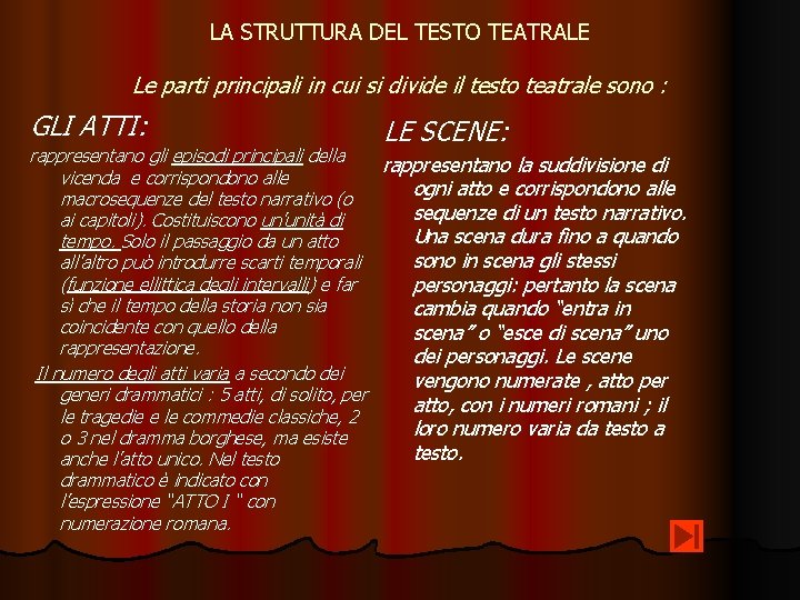 LA STRUTTURA DEL TESTO TEATRALE Le parti principali in cui si divide il testo