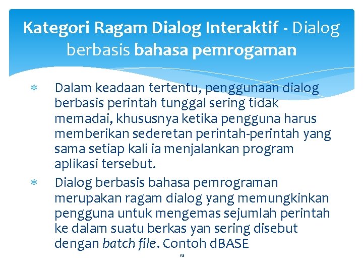 Kategori Ragam Dialog Interaktif - Dialog berbasis bahasa pemrogaman Dalam keadaan tertentu, penggunaan dialog