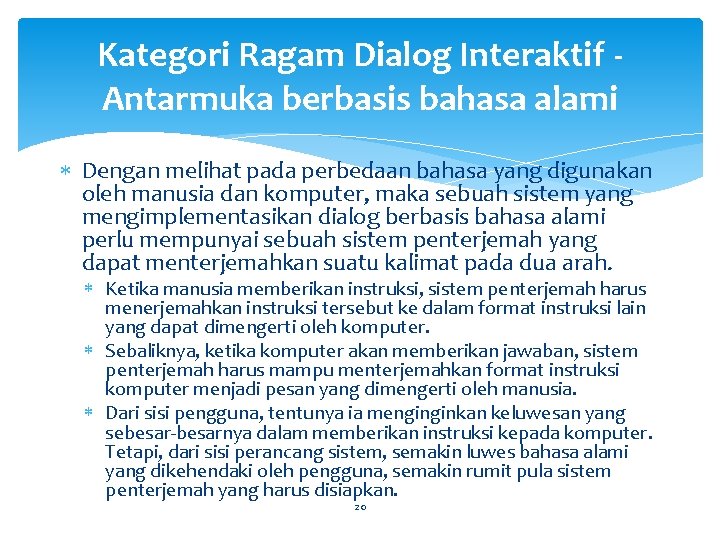 Kategori Ragam Dialog Interaktif Antarmuka berbasis bahasa alami Dengan melihat pada perbedaan bahasa yang