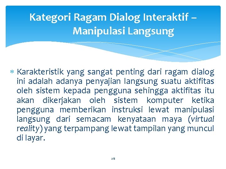 Kategori Ragam Dialog Interaktif – Manipulasi Langsung Karakteristik yang sangat penting dari ragam dialog
