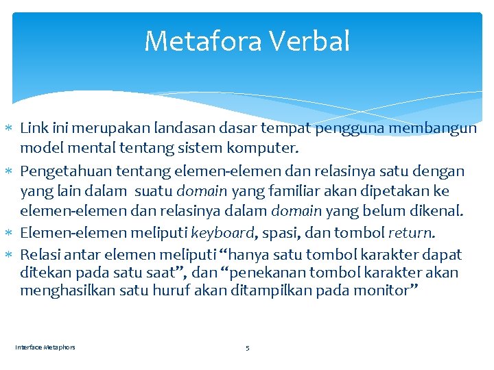 Metafora Verbal Link ini merupakan landasan dasar tempat pengguna membangun model mental tentang sistem