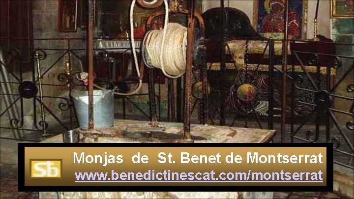 Monjas de St. Benet de Montserrat www. benedictinescat. com/montserrat 