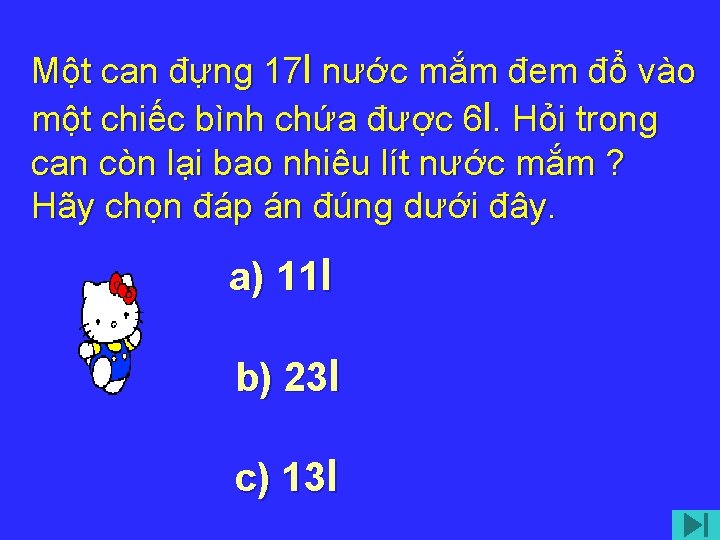 Một can đựng 17 l nước mắm đem đổ vào một chiếc bình chứa