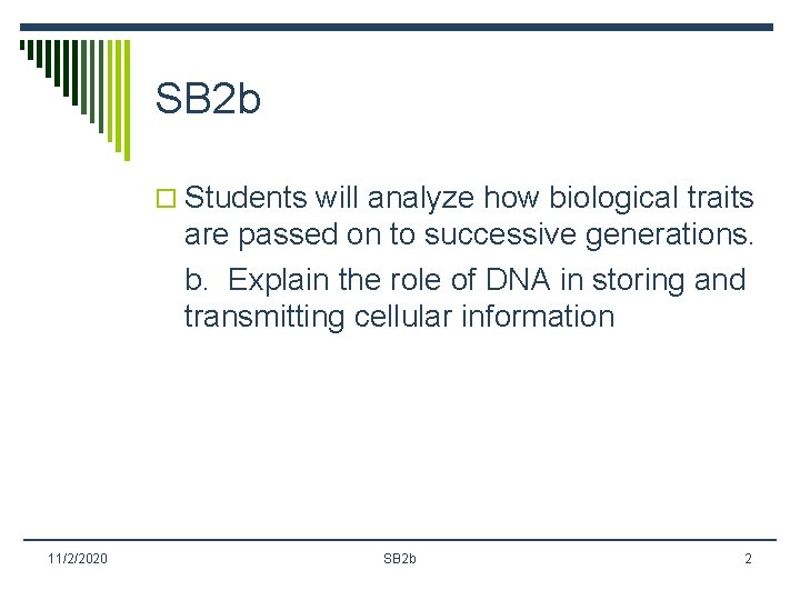 SB 2 b o Students will analyze how biological traits are passed on to