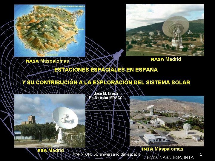 NASA Madrid NASA Maspalomas ESTACIONES ESPACIALES EN ESPAÑA Y SU CONTRIBUCIÓN A LA EXPLORACIÓN