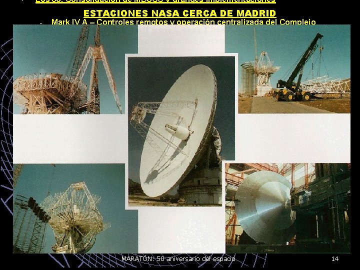 - Los 80, Consolidación de MDSCC y grandes implementaciones ESTACIONES NASA CERCA DE MADRID