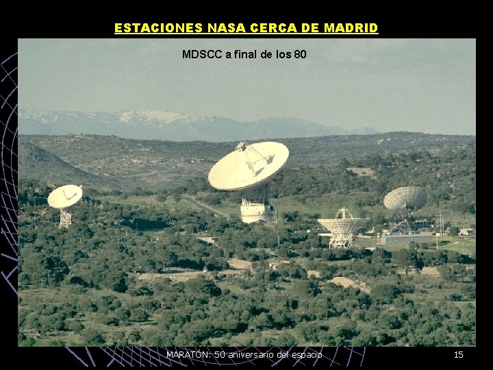 ESTACIONES NASA CERCA DE MADRID MDSCC a final de los 80 MARATÓN: 50 aniversario