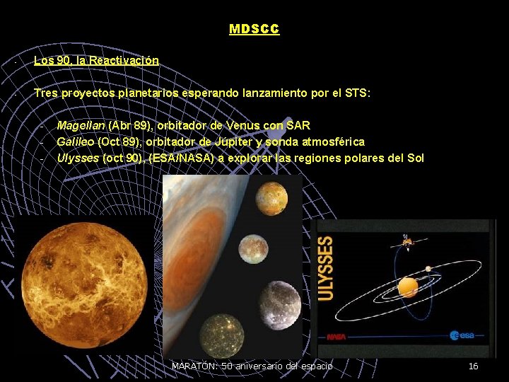 MDSCC - Los 90, la Reactivación - Tres proyectos planetarios esperando lanzamiento por el