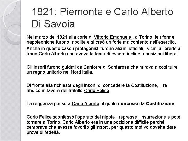 1821: Piemonte e Carlo Alberto Di Savoia Nel marzo del 1821 alla corte di