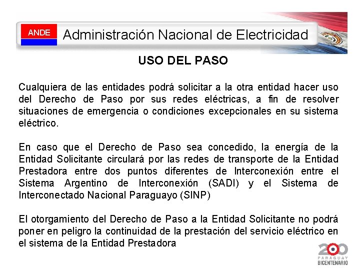 ANDE Administración Nacional de Electricidad USO DEL PASO Cualquiera de las entidades podrá solicitar