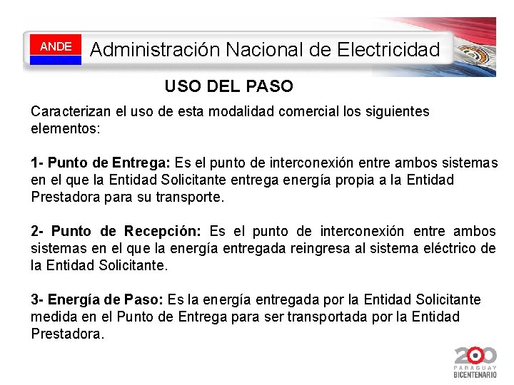 ANDE Administración Nacional de Electricidad USO DEL PASO Caracterizan el uso de esta modalidad