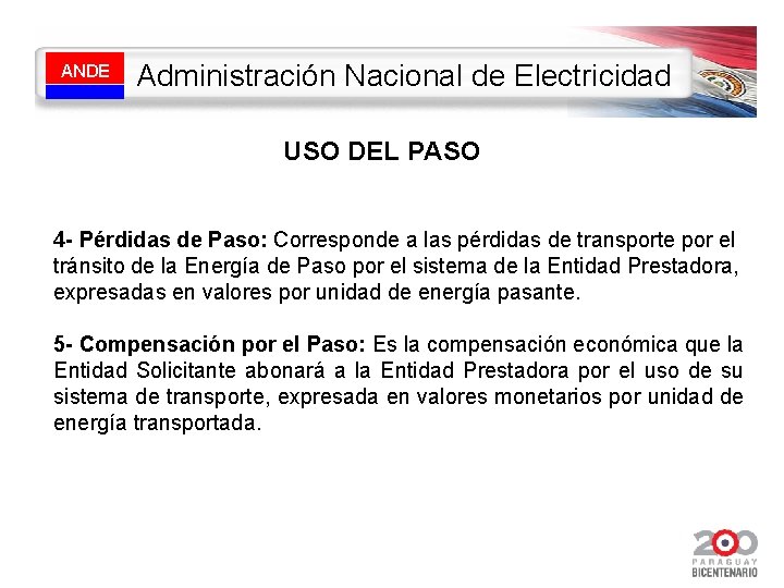ANDE Administración Nacional de Electricidad USO DEL PASO 4 - Pérdidas de Paso: Corresponde