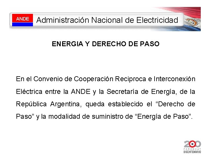 ANDE Administración Nacional de Electricidad ENERGIA Y DERECHO DE PASO En el Convenio de