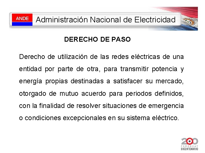 ANDE Administración Nacional de Electricidad DERECHO DE PASO Derecho de utilización de las redes