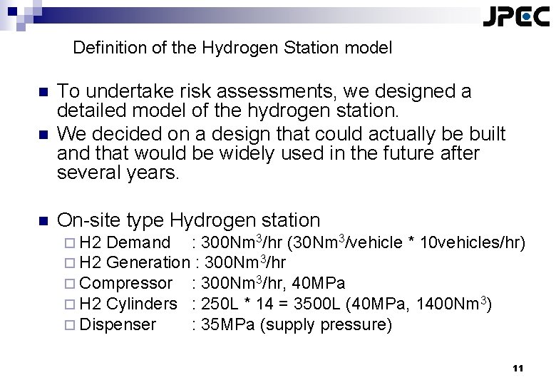 Definition of the Hydrogen Station model n To undertake risk assessments, we designed a