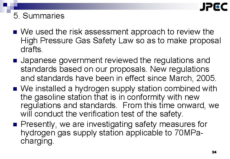 5. Summaries n n We used the risk assessment approach to review the High