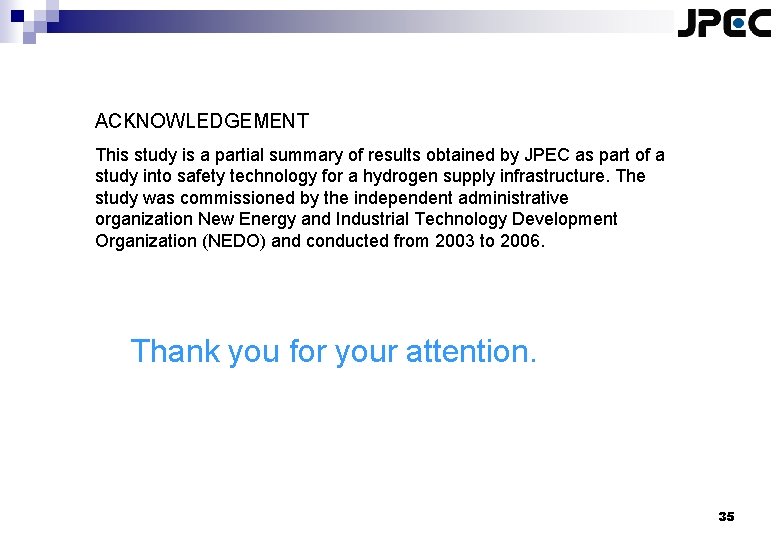 ACKNOWLEDGEMENT This study is a partial summary of results obtained by JPEC as part