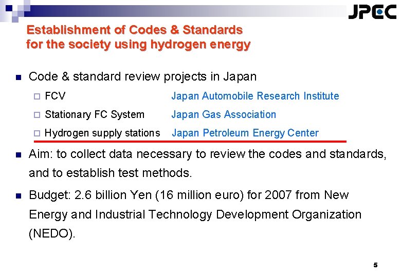 Establishment of Codes & Standards for the society using hydrogen energy n n Code