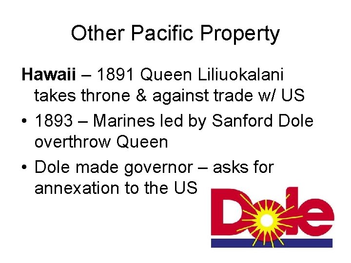 Other Pacific Property Hawaii – 1891 Queen Liliuokalani takes throne & against trade w/