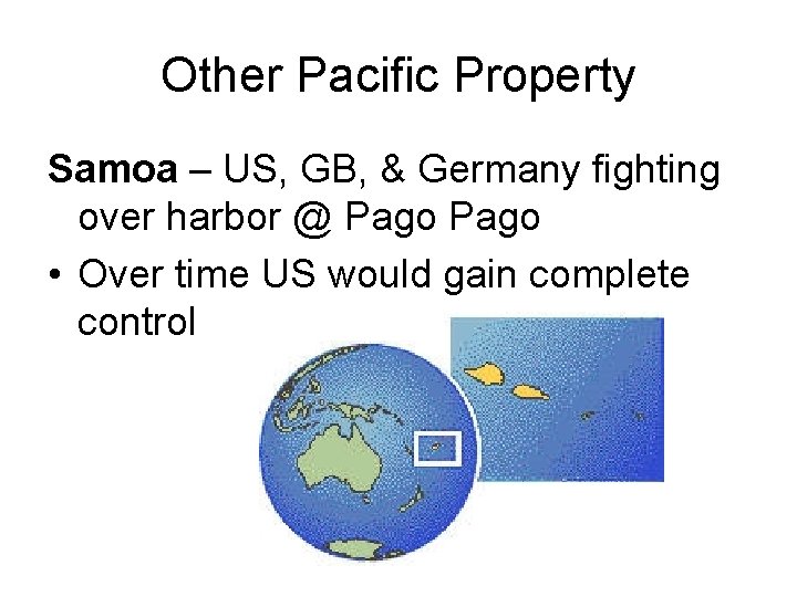 Other Pacific Property Samoa – US, GB, & Germany fighting over harbor @ Pago