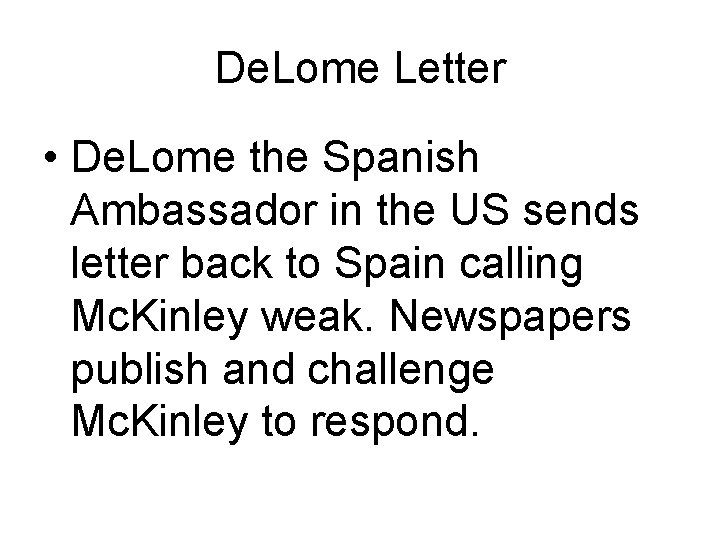 De. Lome Letter • De. Lome the Spanish Ambassador in the US sends letter