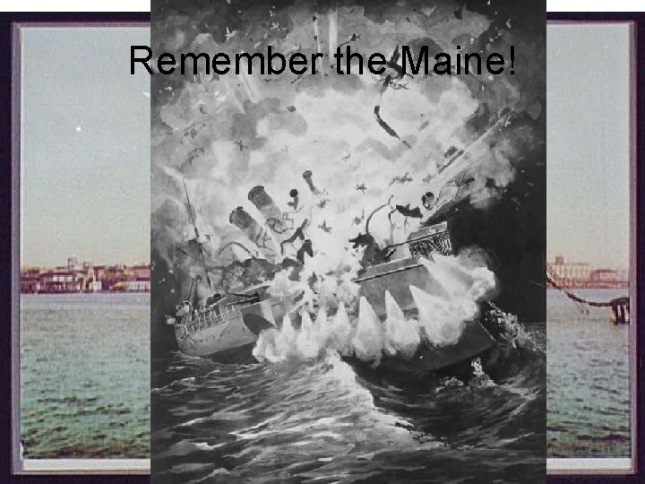 Remember the Maine! 