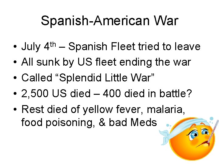 Spanish-American War • • • July 4 th – Spanish Fleet tried to leave