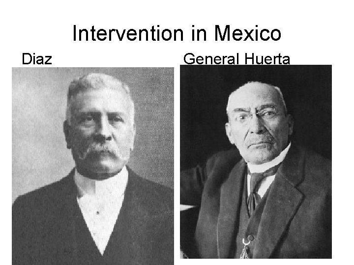 Intervention in Mexico Diaz General Huerta 