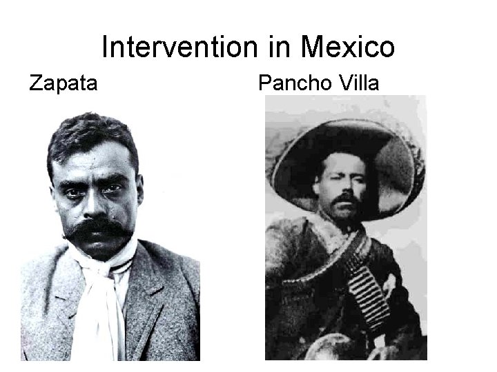 Intervention in Mexico Zapata Pancho Villa 