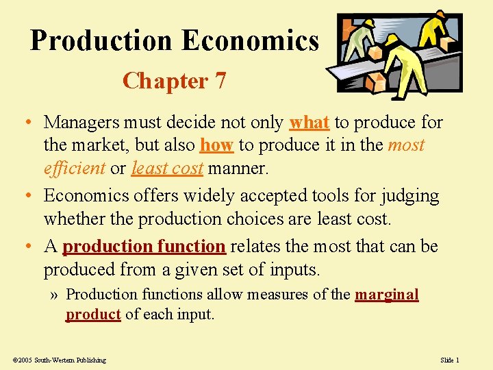 Production Economics Chapter 7 • Managers must decide not only what to produce for