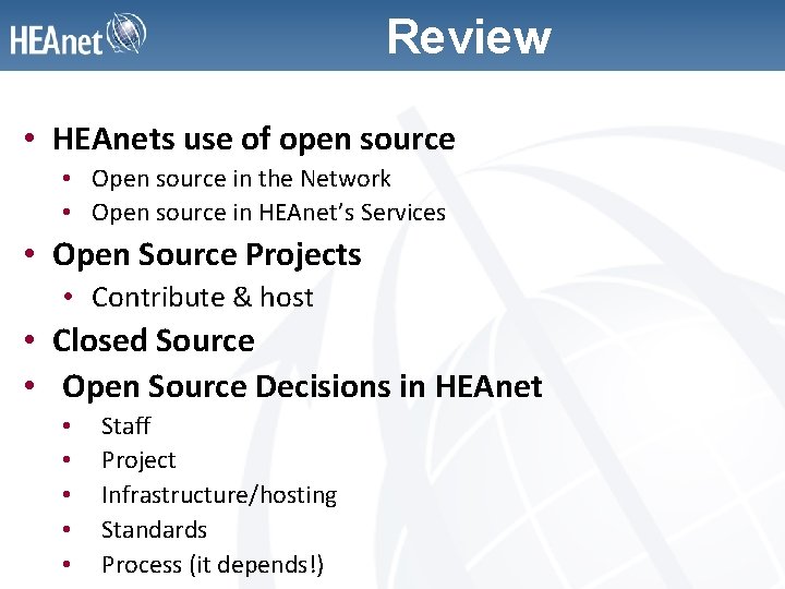 Review • HEAnets use of open source • Open source in the Network •