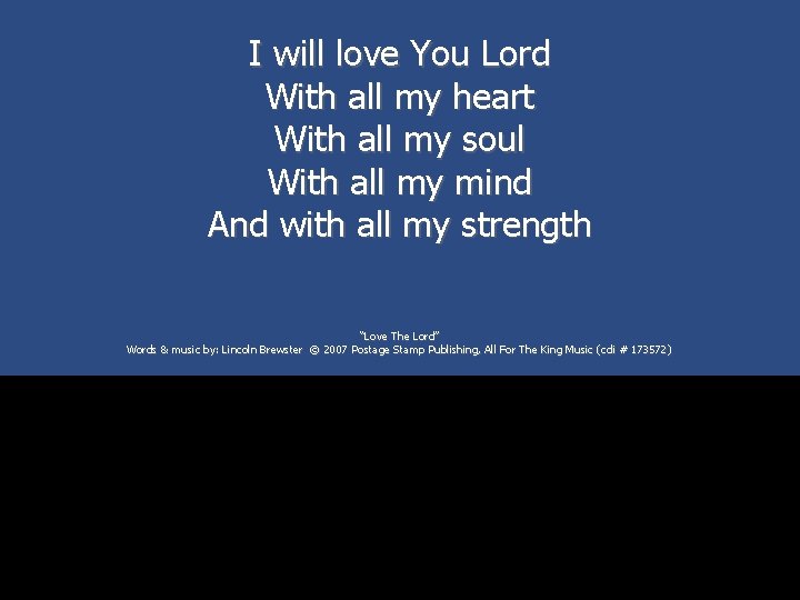I will love You Lord With all my heart With all my soul With