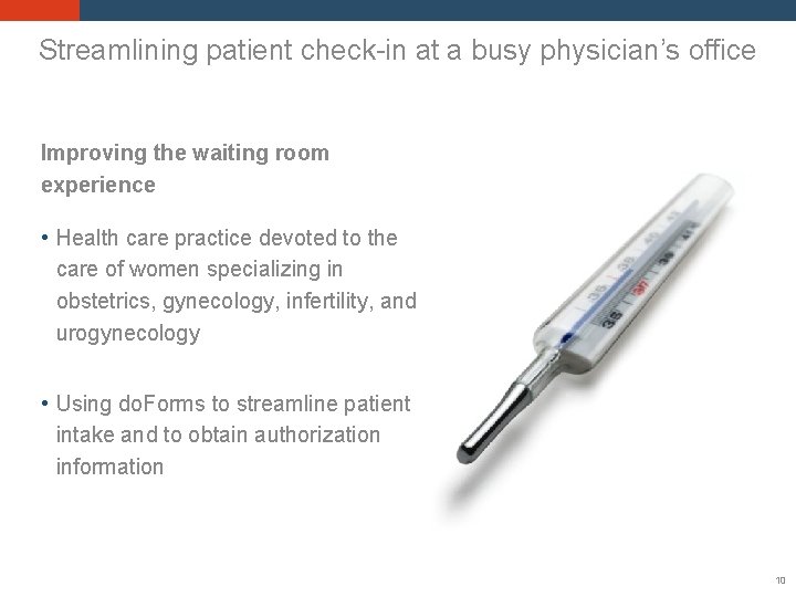 Streamlining patient check-in at a busy physician’s office Improving the waiting room experience •