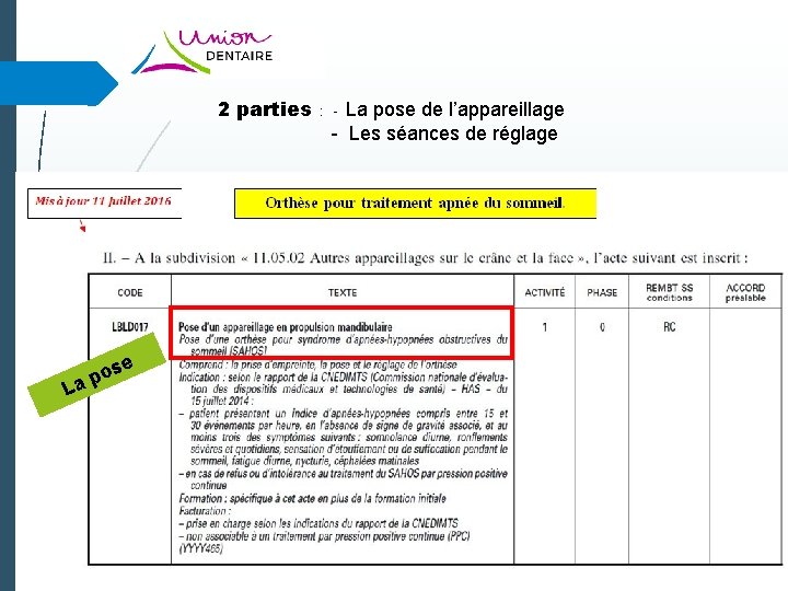 2 parties : - La pose de l’appareillage - Les séances de réglage os