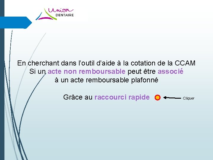 En cherchant dans l’outil d’aide à la cotation de la CCAM Si un acte