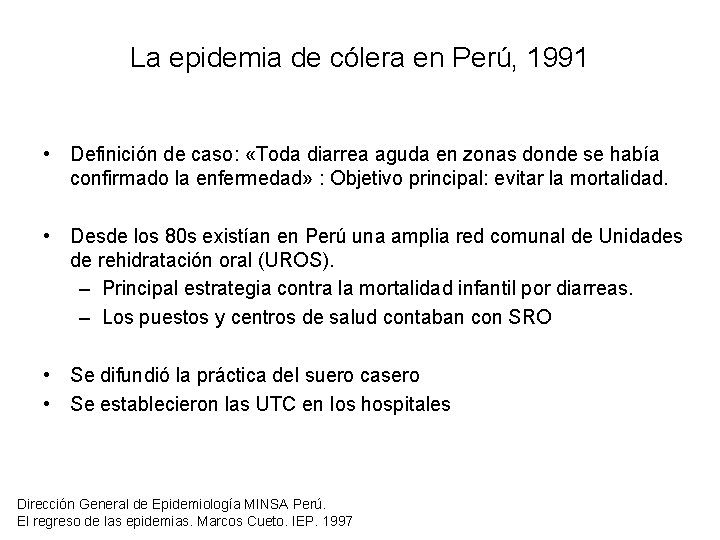 La epidemia de cólera en Perú, 1991 • Definición de caso: «Toda diarrea aguda