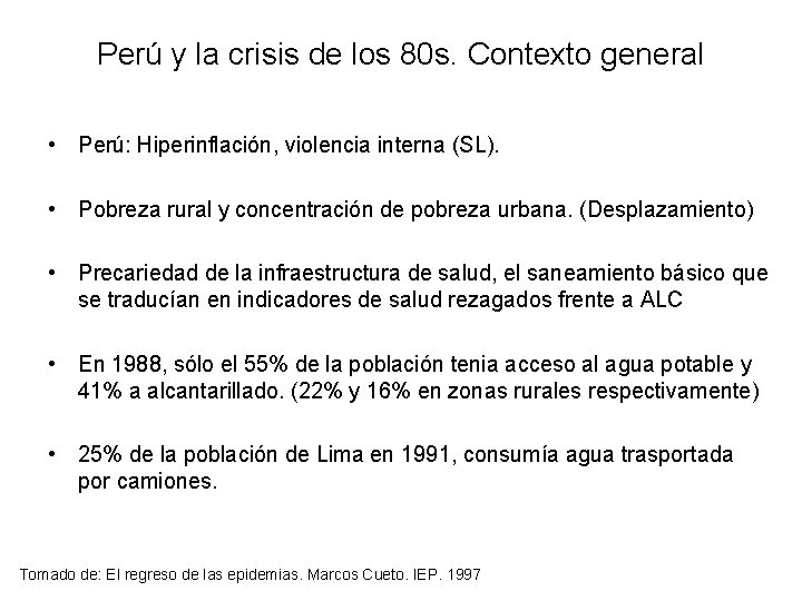 Perú y la crisis de los 80 s. Contexto general • Perú: Hiperinflación, violencia